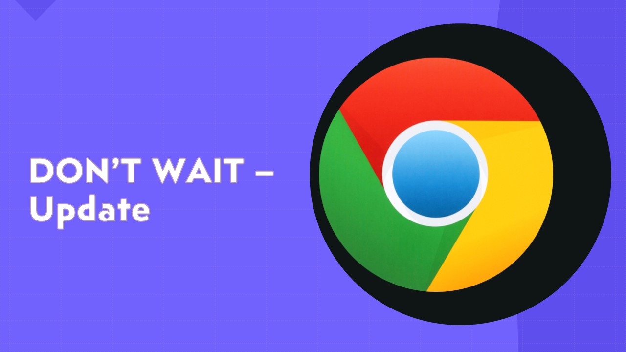 Google Releases Chrome Update for multiple critical vulnerabilities